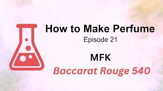 How to Make Perfume like Baccarat Rouge 540 [upl. by Airednaxela]