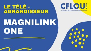 Téléagrandisseur Magnilink One  présentation et fonctionnalités [upl. by Akerehs]