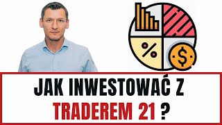 Jak inwestować z Traderem21 [upl. by Dyraj]