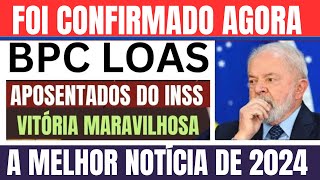 CHEGOU AGORA APOSENTADOS DO INSS BPCLOAS GOVERNO CONFIRMOU A MELHOR NOTÍCIA DE TODOS OS TEMPPOS [upl. by Malliw]