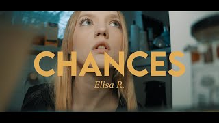 Chances  Elisa R  Official Music Video [upl. by Floyd369]