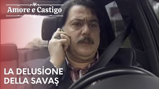 La delusione della Savaş  Amore e Castigo  Episodio 15 [upl. by Jarv]