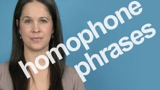 Homophone Phrases  American English Pronunciation [upl. by Rhoda]