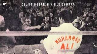 Diljit Dosanjh Muhammad Ali Official Video NLE Choppa [upl. by Atiral]