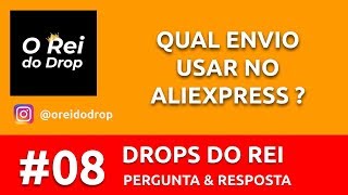 DROPS 08 Qual envio usar no ALIEXPRESS [upl. by Darin503]