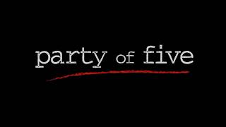 Party Of Five  Opening TV Theme Song 1994 [upl. by Zashin674]