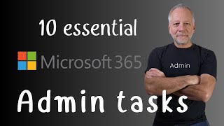 Learn 10 Essential Microsoft 365 Administration Tasks in 10 minutes [upl. by Loeb]