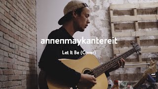 Let It Be Cover  AnnenMayKantereit [upl. by Ahsyekal449]