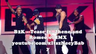 B2K  Tease ft Jhene and Romeo of IMX [upl. by Naamana]