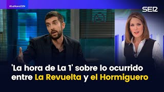 Lo mejor de La hora de La 1 sobre lo ocurrido entre La Revuelta y el Hormiguero [upl. by Laram]