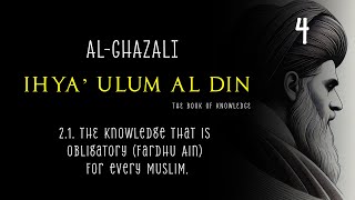 04  KNOWLEDGE THAT IS AN INDIVIDUAL OBLIGATION  from Ihya Ulumuddin  Imam AlGhazali ra [upl. by Yousuf]