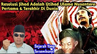 Resolusi Jihad Adalah Ijtihad Ulama Nusantara Pertama amp Terakhir Di Dunia Ungkap Sejrah Tersembunyi [upl. by Sprung]