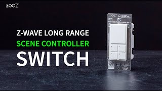 ZOOZ ZWAVE LONG RANGE SCENE CONTROLLER SWITCH CONTROL AT YOUR FINGERTIPS [upl. by Neilson]