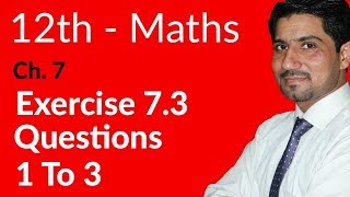 12th Class Math Ch 7 Lec 1  Exercise 73 Question no 1 to 3  FSc Part 2 Maths [upl. by Laius950]