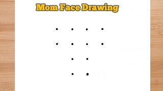 Mom drawing from dots easy  Mothers day drawing  Mom face drawing momdrawing [upl. by Noxin774]