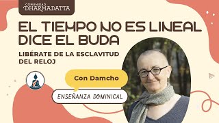 El tiempo no es lineal dice el Buda  Libérate de la esclavitud del reloj [upl. by Finlay]