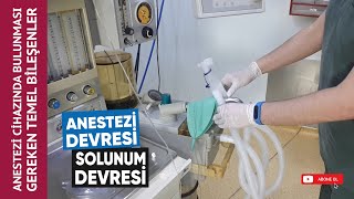 ANESTEZİ CİHAZI  SOLUNUM DEVRESİ ANESTEZİ DEVRESİ [upl. by Anahgem]