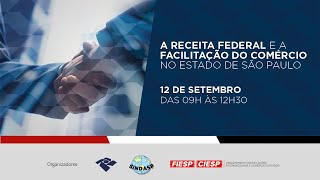 A Receita Federal e a facilitação do comércio no estado de São Paulo [upl. by Ahtaela]