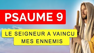 🙏 PSAUME 9 🙏 Mes ENNEMIS SÉCROULENT et PÉRISSENT [upl. by Attenahs998]