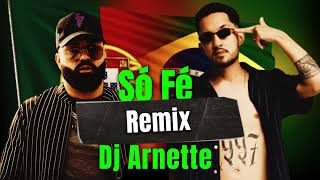 SÓ FÉ  GRELO  Dj Arnette Remix [upl. by Swarts]