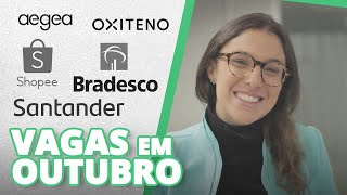 As melhores VAGAS DE EMPREGO de OUTUBRO  Shopee Bradesco e mais vagas de ESTÁGIO e TRAINEE [upl. by Vadnee810]