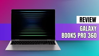 GalaxyBook 5 Pro 360 Review  Worth The Buck [upl. by Benedicto283]