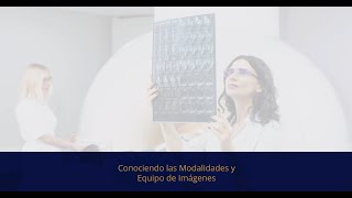 Conociendo las Modalidades y Equipo de Imágenes [upl. by Hgielyk]