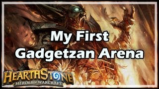 Hearthstone My First Gadgetzan Arena [upl. by Ydissak]