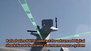 Rafael wins NATO contract for advanced Digital Shark Naval Electronic Countermeasure system [upl. by Silsbye]