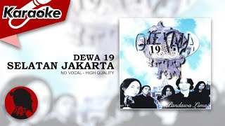 SELATAN JAKARTA  Dewa 19  Karaoke [upl. by Lazaruk]