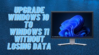 How to Upgrade Windows 10 to Windows 11 Without Losing Data [upl. by Ahsaek72]