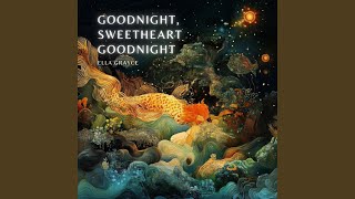 Goodnight Sweetheart Goodnight [upl. by Januisz]