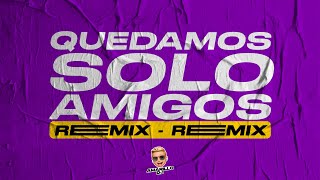 QUEDAMOS SOLO AMIGOS  Remix  ROZE • AmarilloDJ [upl. by Karlene]