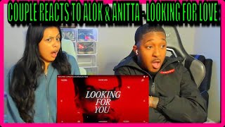 Alok amp Anitta  Looking For Love REACTION [upl. by Anastasia]