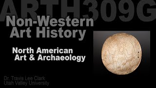 Lecture 08 North American Native Art amp Archaeology [upl. by Natanhoj13]