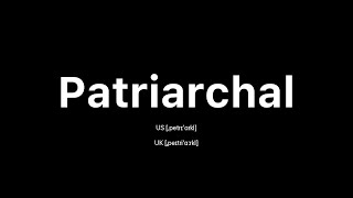 How to Pronounce Patriarchal American English vs British English [upl. by Uba]