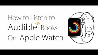 How to Listen to Audible on Apple Watch without Phone 2020 [upl. by Tiffie372]