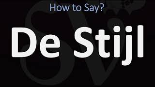 How to Pronounce De Stijl CORRECTLY [upl. by Ferneau11]