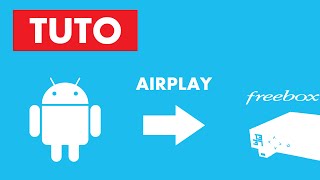 AirPlay Android vers la Freebox Server  AllConnect et AirPlay DLNA SONOS Chrome Roku TUTO [upl. by Clem]