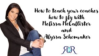 How to teach your coaches how to fly with Melissa McCallister and Alyssa Schomaker [upl. by Aseyt]