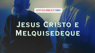 O Mistério do Sacerdócio de Melquisedeque [upl. by Jaunita413]