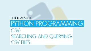 Python Programming Searching CSV Files  Part 03 [upl. by Fiora]