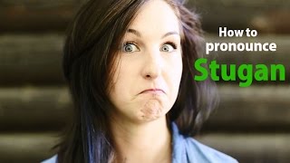 How do you pronounce Stugan [upl. by Notlil]