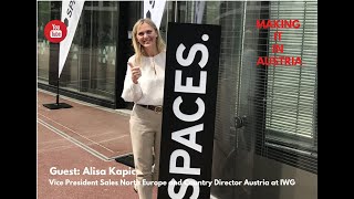 Making it in Austria  Alisa Kapic VP Sales North Europe and Country Director Austria at IWG Ep39 [upl. by Ahsircal]