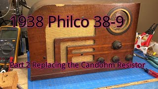 1938 Philco 38 9 Part 2 of 6 Replacing the Candohm Resistor [upl. by Ayaj]