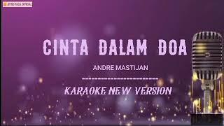 Cinta Dalam Doa  Andre Mastijan  Karaoke New Version [upl. by Oedama409]