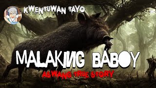 MALAKING BABOY  True Aswang Story [upl. by Thomey]