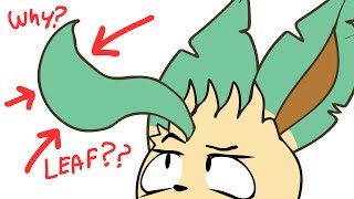 LEAFEONS LEAF Addressing the Leaf issue on leafeon pls watch for enlightenment [upl. by Tselec]