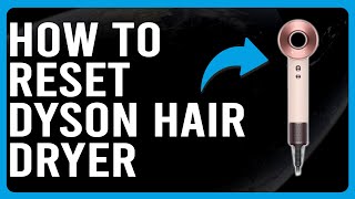 How To Reset Dyson Hair Dryer How To Do A Hard Reset On Dyson Hair Dryer [upl. by Goltz]