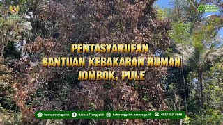 BANTUAN KEBAKARAN RUMAH WARGA JOMBOKPULE  BAZNAS TRENGGALEK [upl. by Bourke]